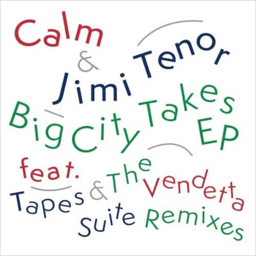 Jimi Tenor/Calm/Tapes - Big City Takes EP - HYR7254 - HELL YEAH RECORDINGS