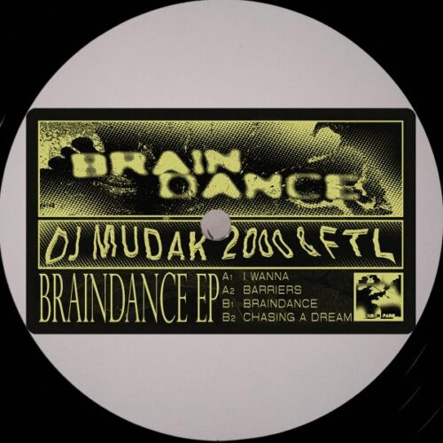 DJ Mudak 2000/FTL - Braindance EP - BRNDNC001 - BRAINDANCE