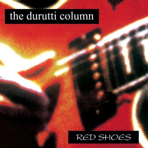 Durutti Column - Red Shoes - MASO90037LP - SPITTLE