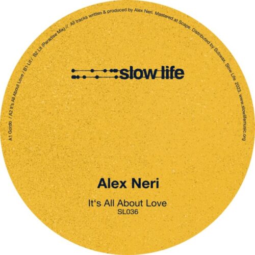 Alex Neri - It's All About Love - SL036 - SLOW LIFE