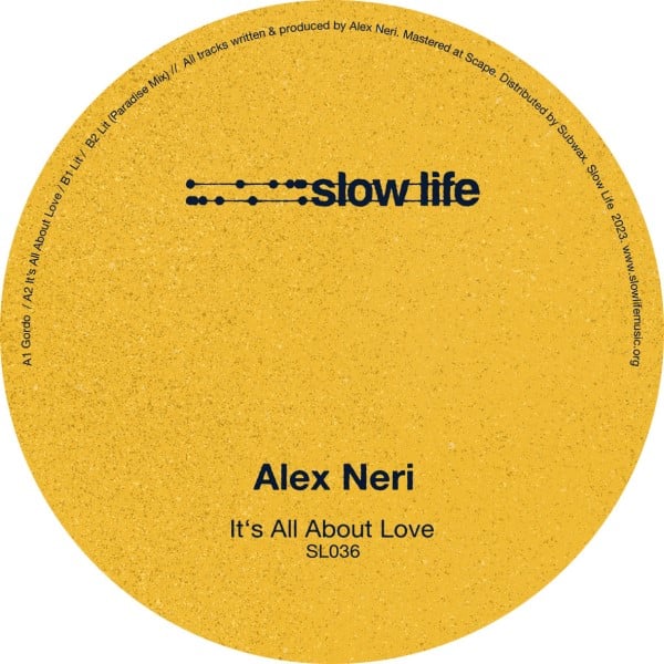 Alex Neri - It's All About Love - SL036 - SLOW LIFE