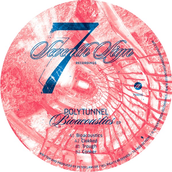 Polytunnel - Bioacoustics EP - 7SR035 - SEVENTH SIGN RECORDINGS