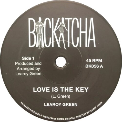 Learoy Green - Love Is The Key - BK056 - BACKATCHA RECORDS