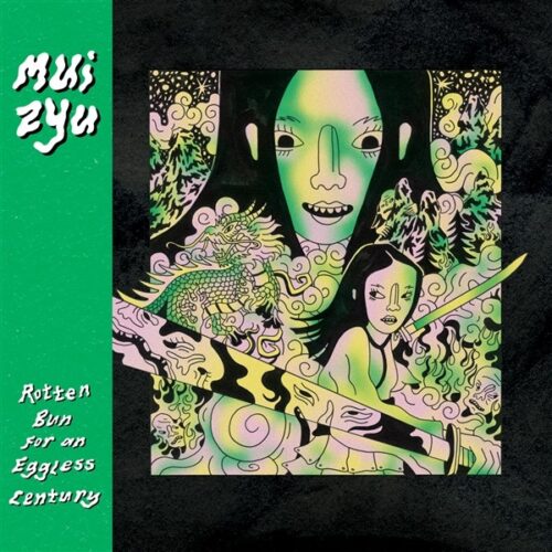 Mui Zyu - Rotten Bun for an Eggless Century - FDLPC2-116 - FATHER/DAUGHTER RECORDS