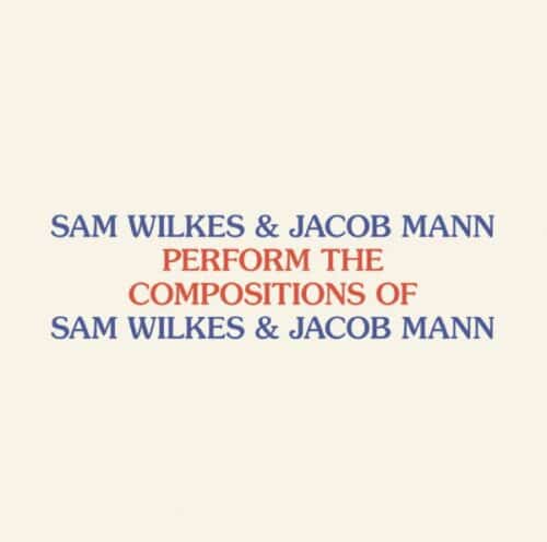 Sam Wilkes/Jacob Mann - Perform the Compositions of Sam Wilkes & Jacob Man - LR221LP - LEAVING
