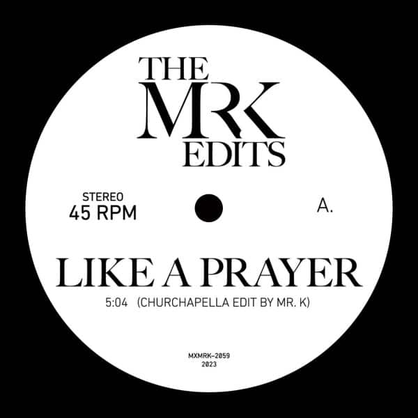 Mr. K Edits - Like A Prayer - MXMRK2059 - MOST EXCELLENT UNLIMITED