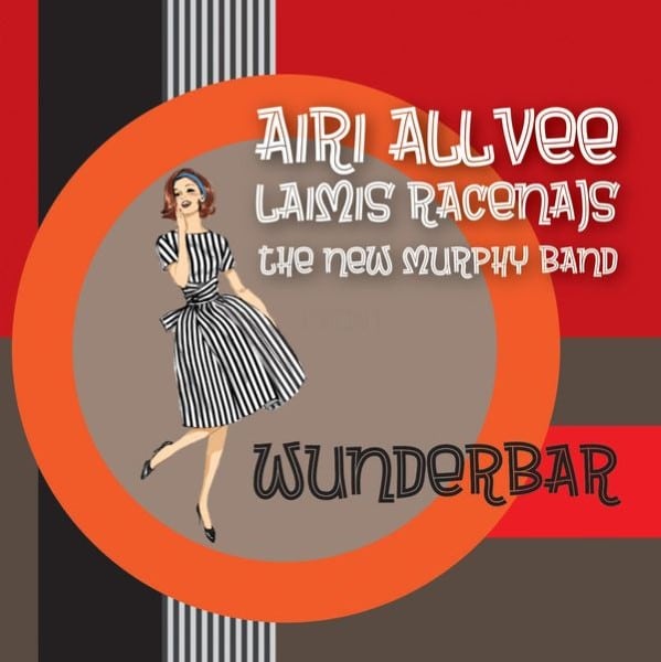 Airi Allvee/Laimis Racenajs/The New Murphy Band - Wunderbar - 4742229006499 - FORTE