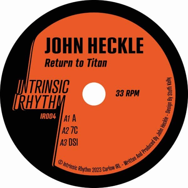 John Heckle - Return To Titan (Incl. John Beltran Remix) - IR-004 - INTRINSIC RHYTHM