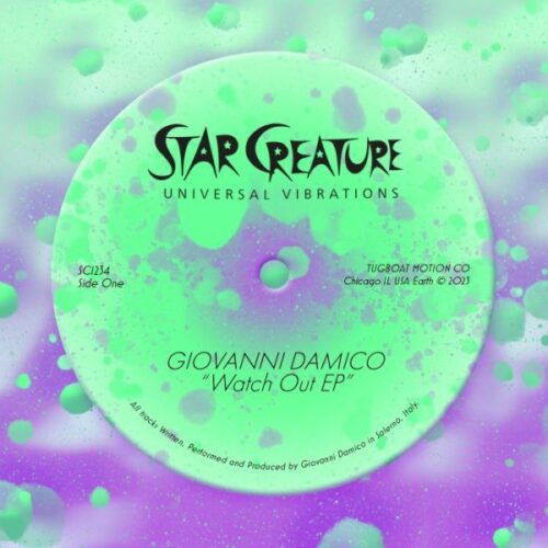 Giovanni Damico - Watch Out EP - SC1234 - STAR CREATURE