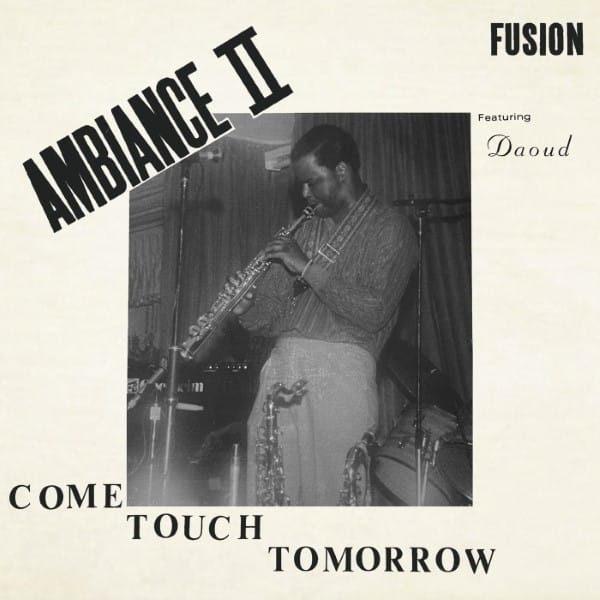 Ambiance II Fusion - Come Touch Tomorrow - FSRLP148 - FREESTYLE RECORDS