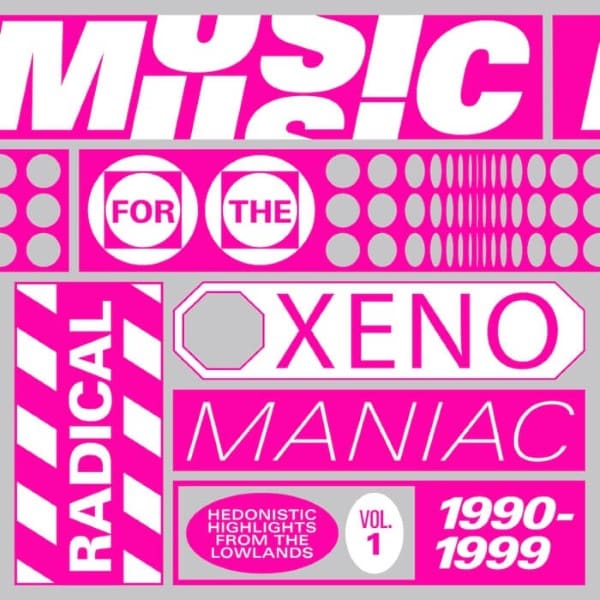Various - Music For The Radical Xenomaniac Vol. 1 (Hedonistic Highlights From The Lowlands 1990 - 1999) - A001 - AMAZING!