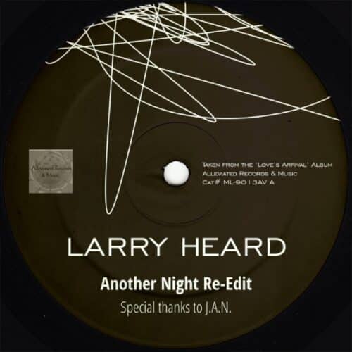 Larry Heard - Another Night Re-Edit (J.A.N.) - ML9013AV - ALLEVIATED