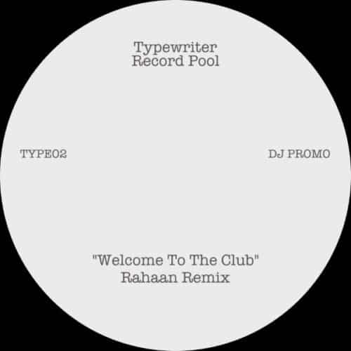 Rahaan - Welcome To The Club - TYPE02 - TYPEWRITER RECORD POOL