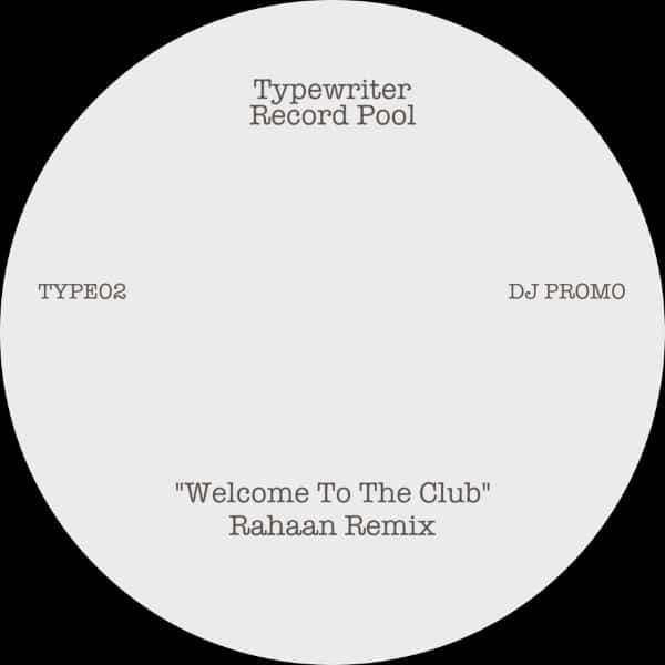 Rahaan - Welcome To The Club - TYPE02 - TYPEWRITER RECORD POOL