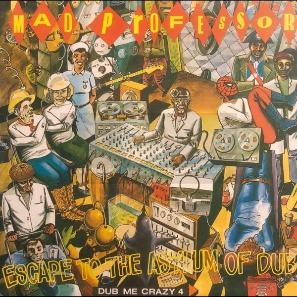 Mad Professor - Dub Me Crazy Pt 4: Escape To Asylum Of Dub - ARILP011 - ARIWA RECORDS