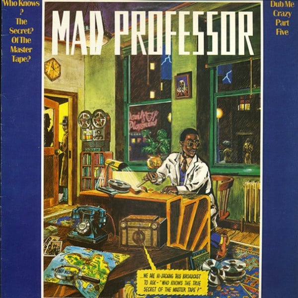 Mad Professor - Dub Me Crazy Pt 5: Who Knows The Secret Of The Master Tape? - ARILP021 - ARIWA RECORDS