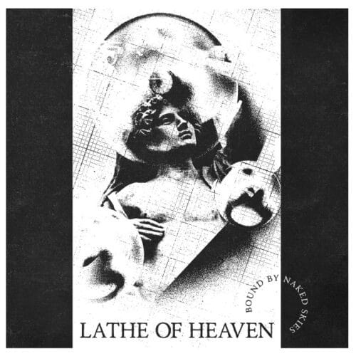 Lathe Of Heaven - Bound By Naked Skies - SBR328 - SACRED BONES