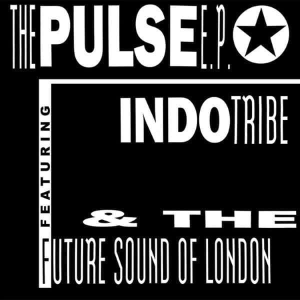 Future Sound Of London/Indo Tribe - The Pulse E.P. - 12TOT11 - JUMPIN & PUMPIN