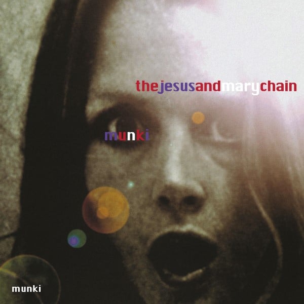 The Jesus and Mary Chain - Munki  25th Anniversary reissue (Reissue) - FC200V12 - FUZZ CLUB