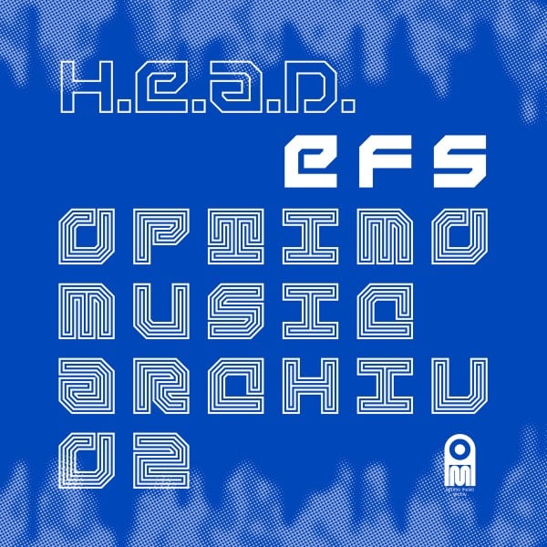 H.E.A.D. - EFS - OMA02 - OPTIMO MUSIC ARCHIV