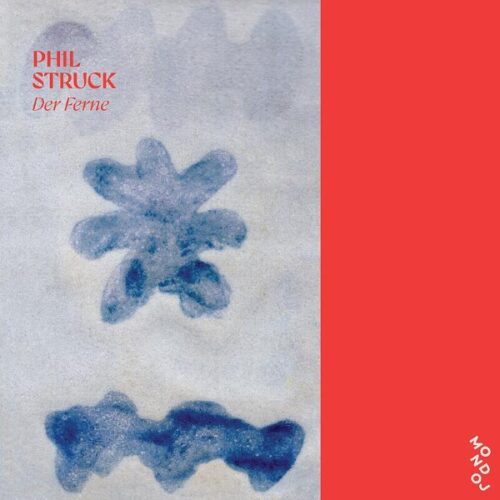 Phil Struck - Der Ferne - MONDOJ22CS - MONDOJ