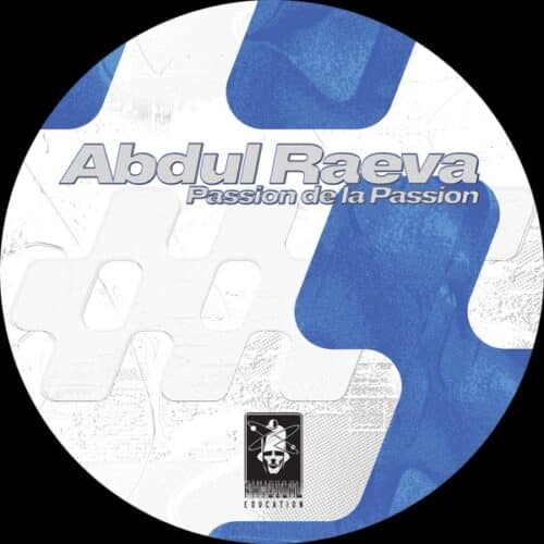 Abdul Raeva - Passion De La Passion (Repress) - PE013 - PHYSICAL EDUCATION
