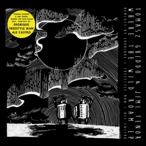 Tomasz Guiddo/Jimi Tenor - Where The Wild Roam EP (Erobique