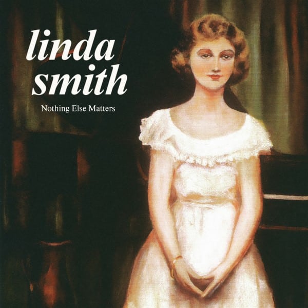 Linda Smith - Nothing Else Matters - CT370LP-C1 - CAPTURED TRACKS