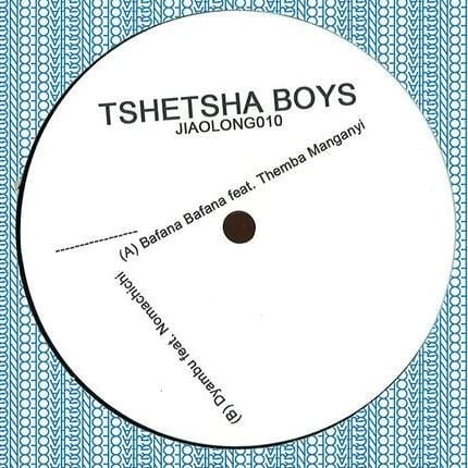 Tshetsha Boys - Bafana Bafana / Dyambu - JIAOLONG010 - JIAOLONG