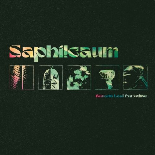Saphileaum - Banana Leaf Paradise - SL038 - SLOW LIFE