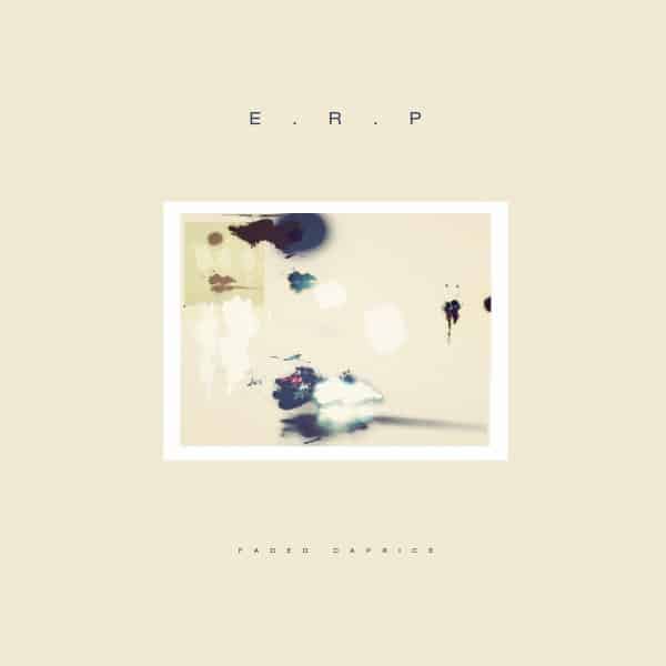E.R.P - Faded Caprice - APNEA109 - APNEA