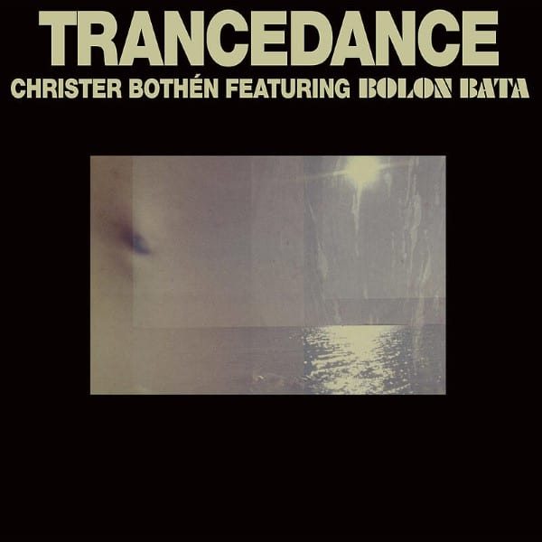 Christer Bothén/Bolon Bata - Trancedance - BLACKTRUFFLE118 - BLACK TRUFFLE