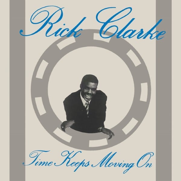 Rick Clarke - Time Keeps Moving On - FSRLP144 - FREESTYLE RECORDS