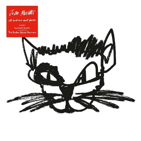 Juan Moretti - Cats Do Not Care About Glasses - HYR7202 - Hell Yeah Recordings