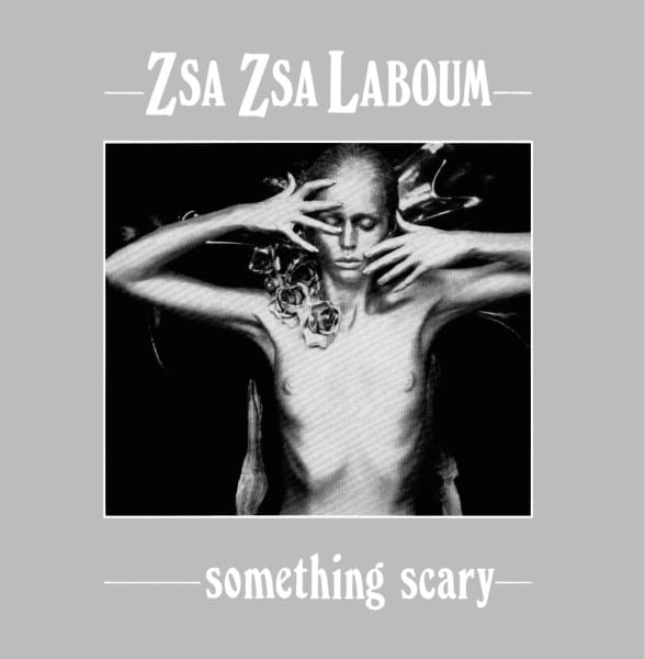 Zsa Zsa "La Boum" - Something Scary - SMI-012 - SOUND MIGRATION