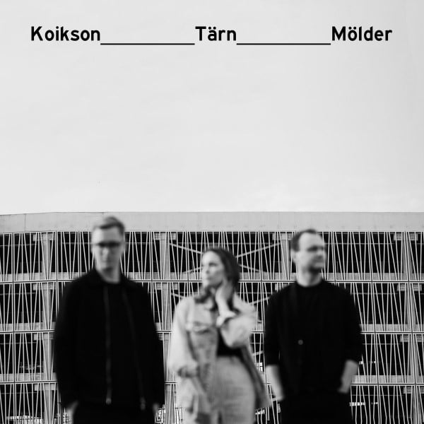 Liisi Koikson/Marti Tärn/Sander Mölder - Koikson/Tärn/Mölder - TIKS054 - TIKS