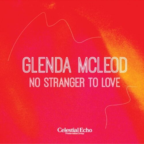 Glenda McLeod - No Stranger To Love - CER003 - CELESTIAL ECHO