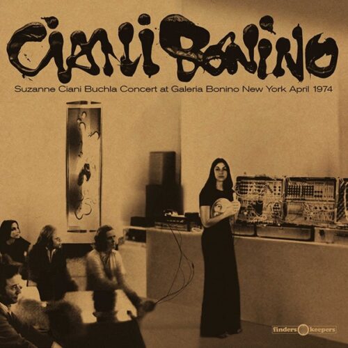 Suzanne Ciani - Buchla Concert at Galeria Bonino New York 1974 - FKR118LP - FINDERS KEEPERS
