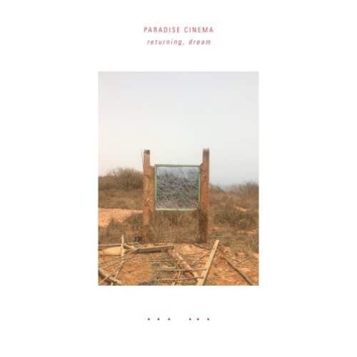 Paradise Cinema - Returning Dream - GONDLP075 - GONDWANA RECORDS