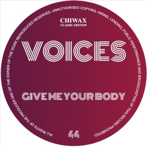 Voices - Give Me Your Body - CCE044 - CHIWAX CLASSIC EDITION