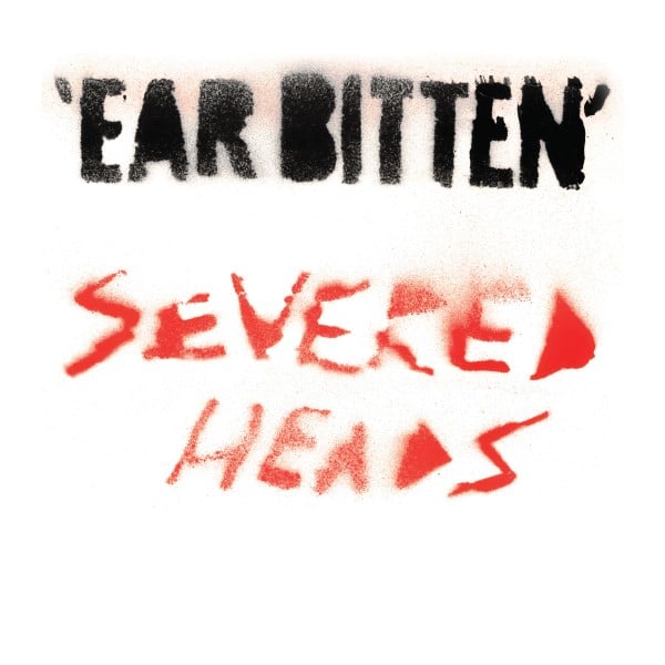 Severed Heads - Ear Bitten - DE-314 - DARK ENTRIES