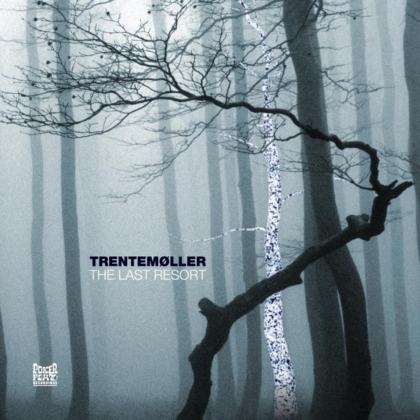 Trentemoller - The Last Resort - PFRLP18x - POKER FLAT