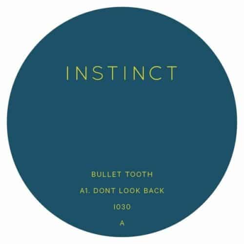 Bullet Tooth - Don't Look Back - INSTINCT30 - INSTINCT