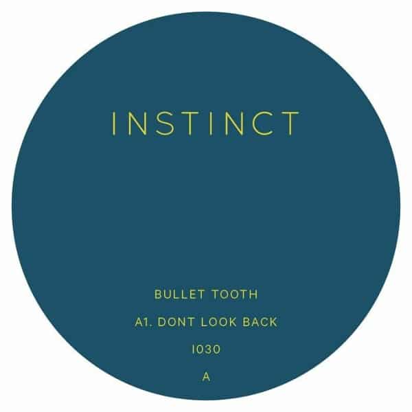 Bullet Tooth - Don't Look Back - INSTINCT30 - INSTINCT