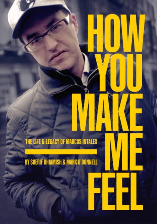 Sherif Dhaimish/Mark O'Donnell - How You Make Me Feel: The Life and Legacy of Marcus Intalex - VP043 - VELOCITY PRESS