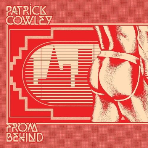 Patrick Cowley - From Behind - DE-333 - DARK ENTRIES