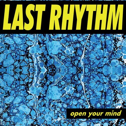 Last Rhythm - Open Your Mind - GR-12123 - GROOVIN RECORDINGS