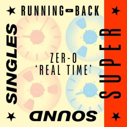 Zer-o - Real Time – 40 Year Anniversary - RBSSS9 - RUNNING BACK SUPER SOUND SINGLES