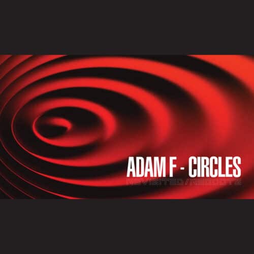 Adam F - Circles Revisited Reboots - 181-002 - 181 RECORDINGS