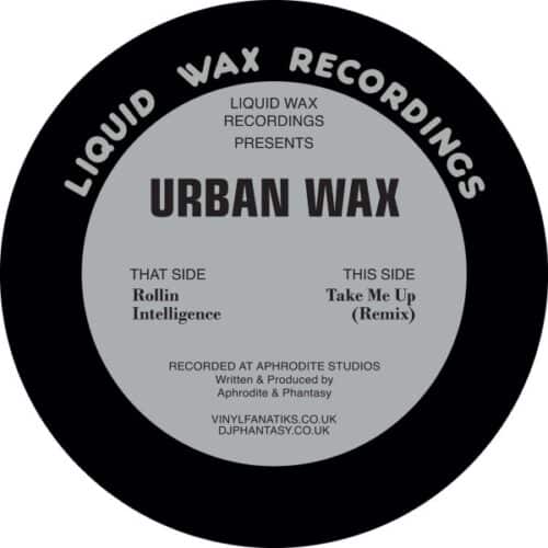 Urban Wax/Aphrodite/DJ Phantasy - Rollin Intelligence / Take Me Up - HAN03 - LIQUID WAX RECORDING